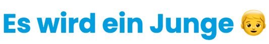 Es wird ein Junge 👦